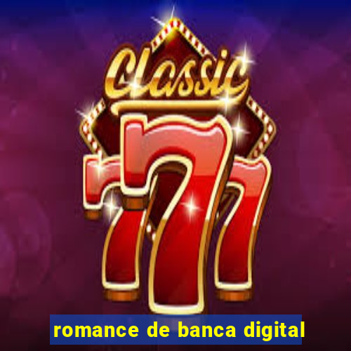 romance de banca digital